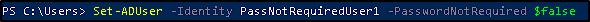 PowerShell output of setting the PasswordNotRequired flag on an account to false