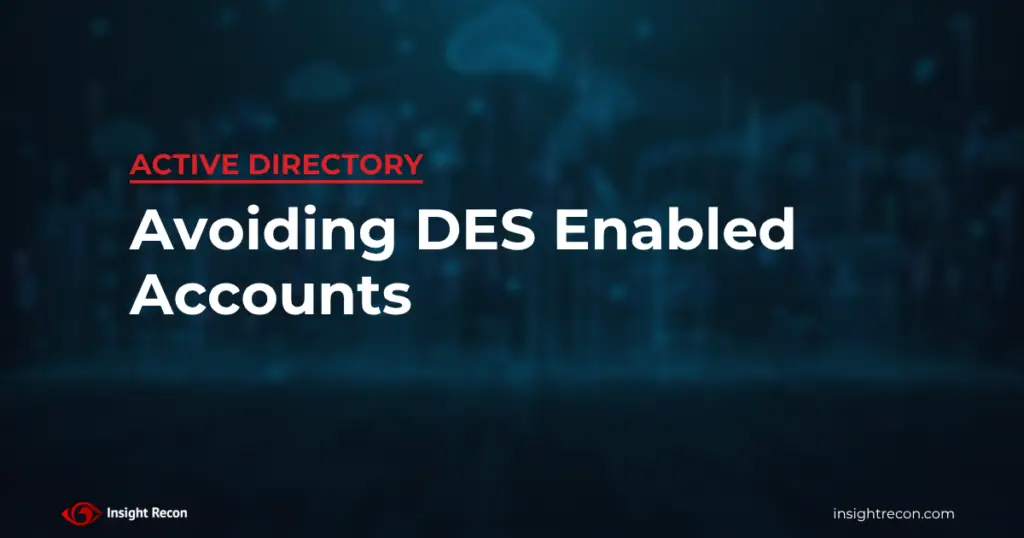 Blog article feature image for finding and remediating DES enabled accounts within Active Directory