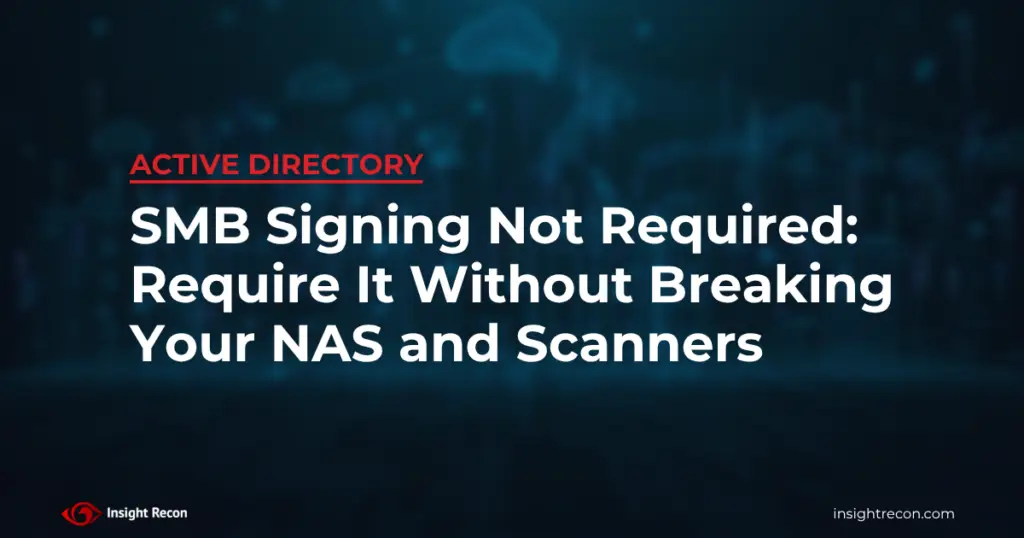 SMB signing not required: require it without breaking your NAS and scanners